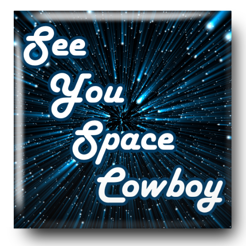 See You Space Cowboy Bebop Anime Magnet